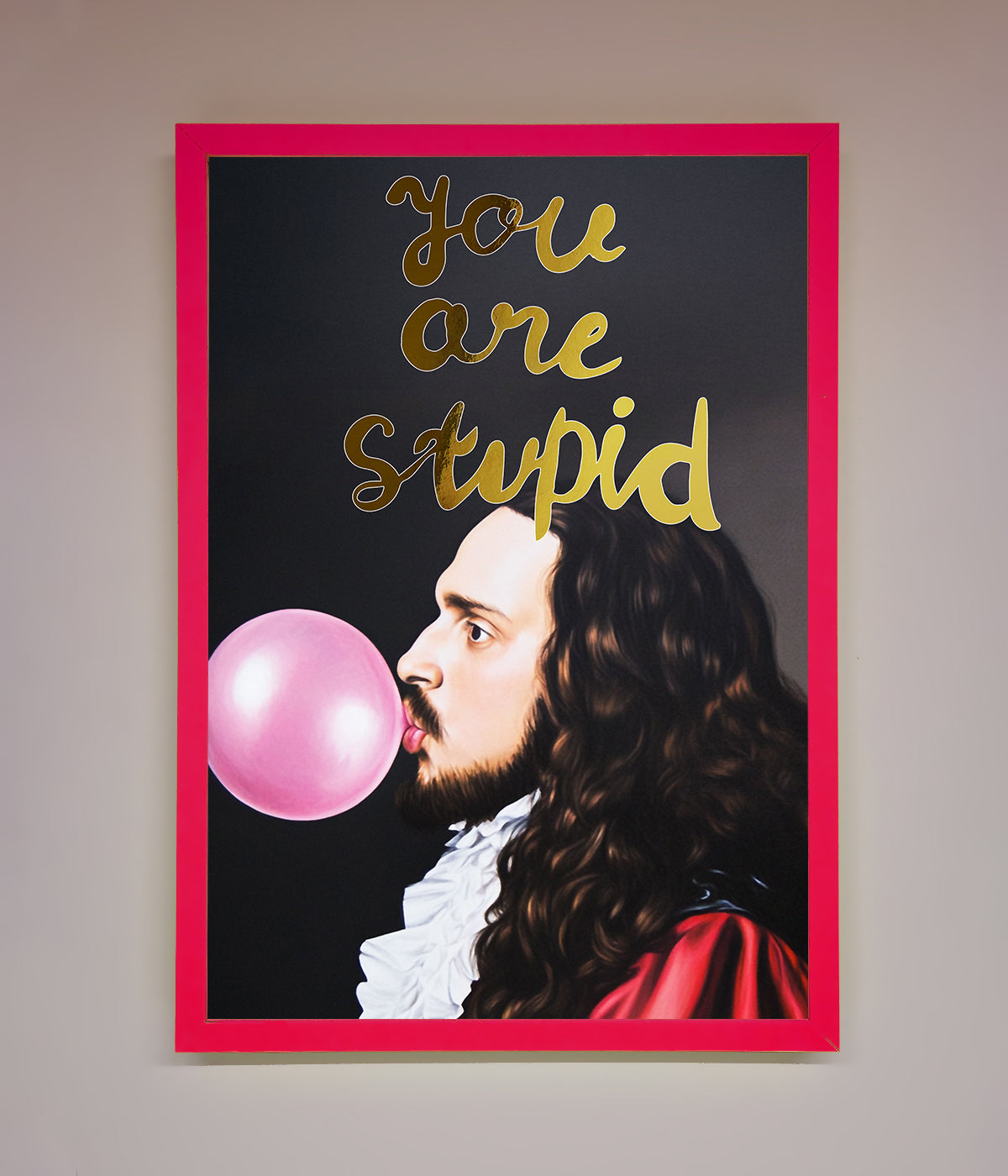 You Are Stupid Foil Print Neon Pink