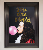 You Are Stupid Foil Print Matt Black