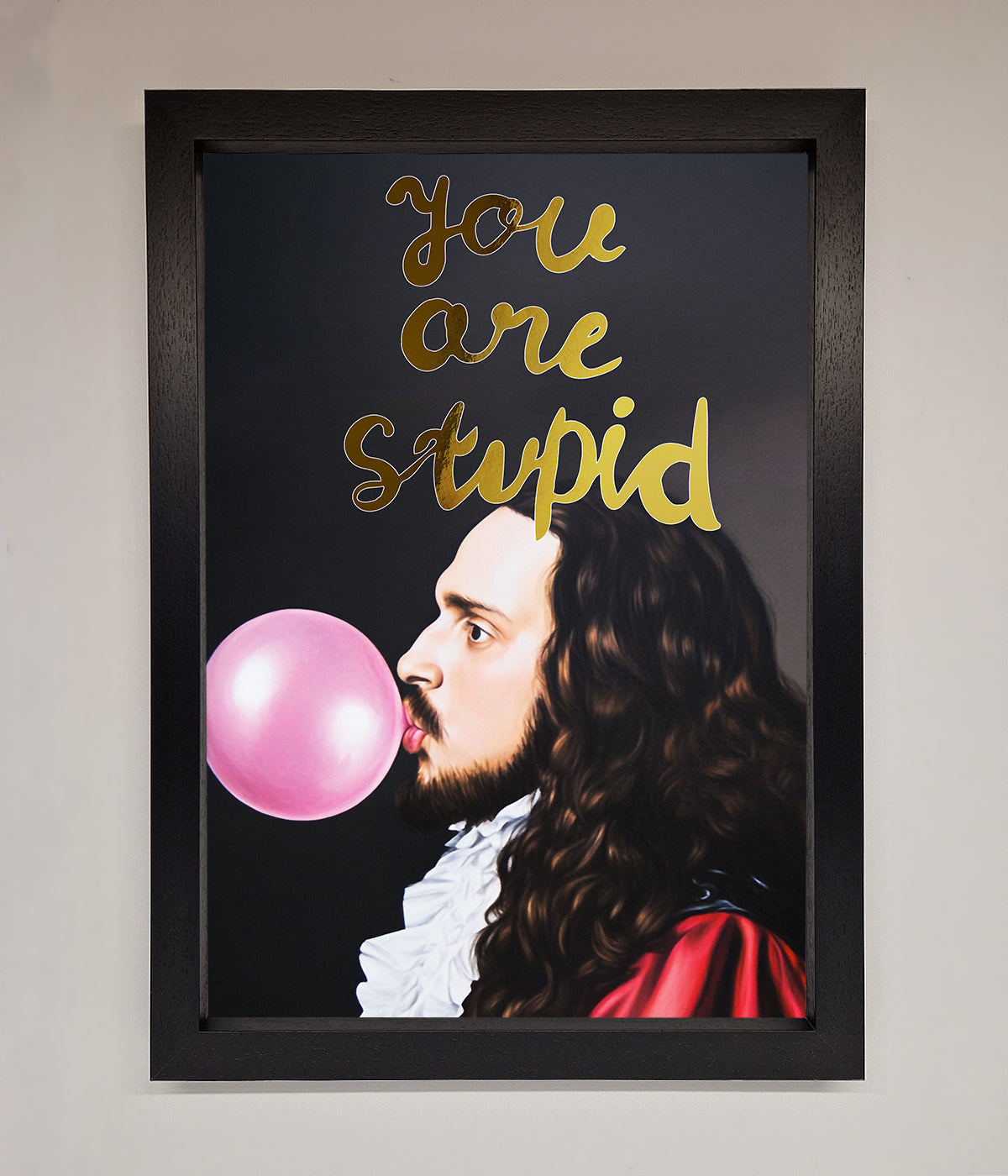 You Are Stupid Foil Print Black