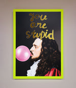 You Are Stupid Foil Print Neon Green