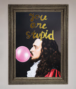 You Are Stupid Foil Print Ornate Silver