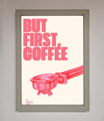 But First Coffee Framed Print Grey