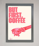 But First Coffee Framed Print Dark Grey