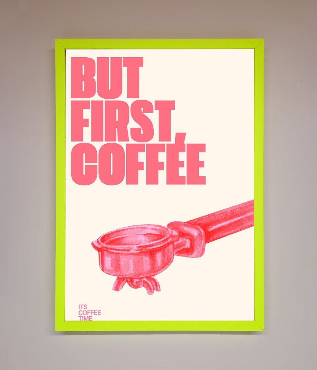But First Coffee Framed Print Neon Green